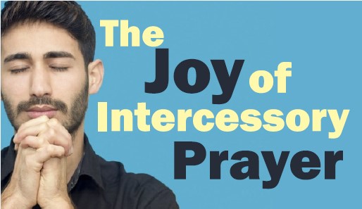 The Joy of Intercessory Prayer
