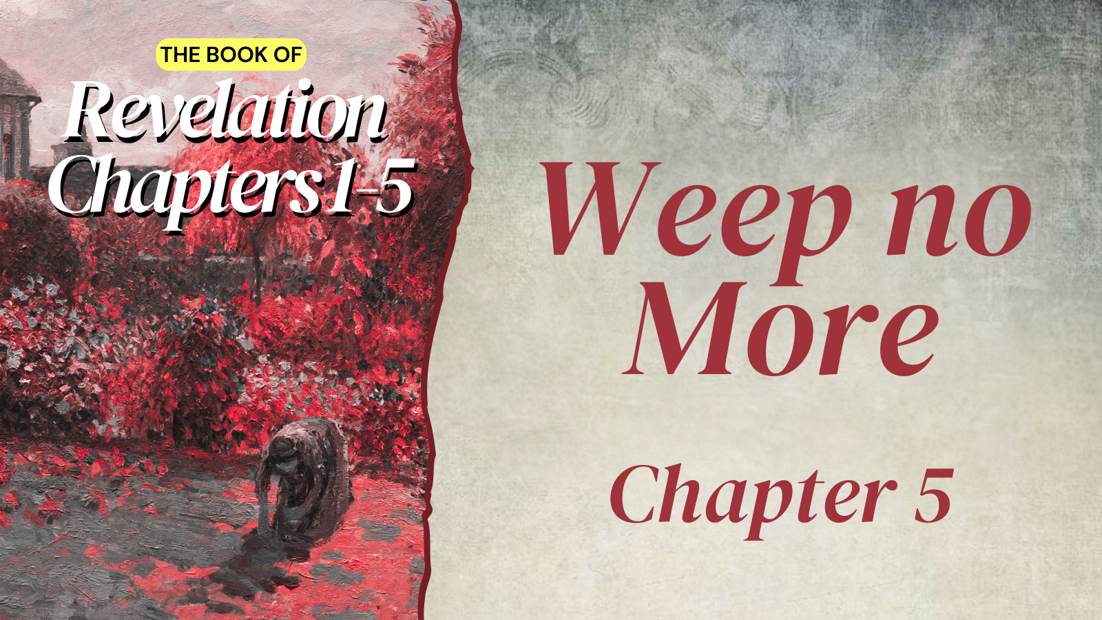 Revelation 5 ~ Weep no More